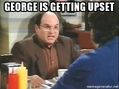 george-upset