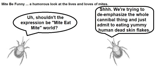 Mite Be Funny #80b Mite Eat Mite